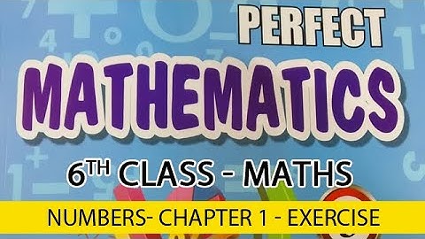 Ex 1.2 - Numbers - Chapter 1 - Class 6th NCERT Maths | Book "Perfect Mathematics" Solutions | PART-2