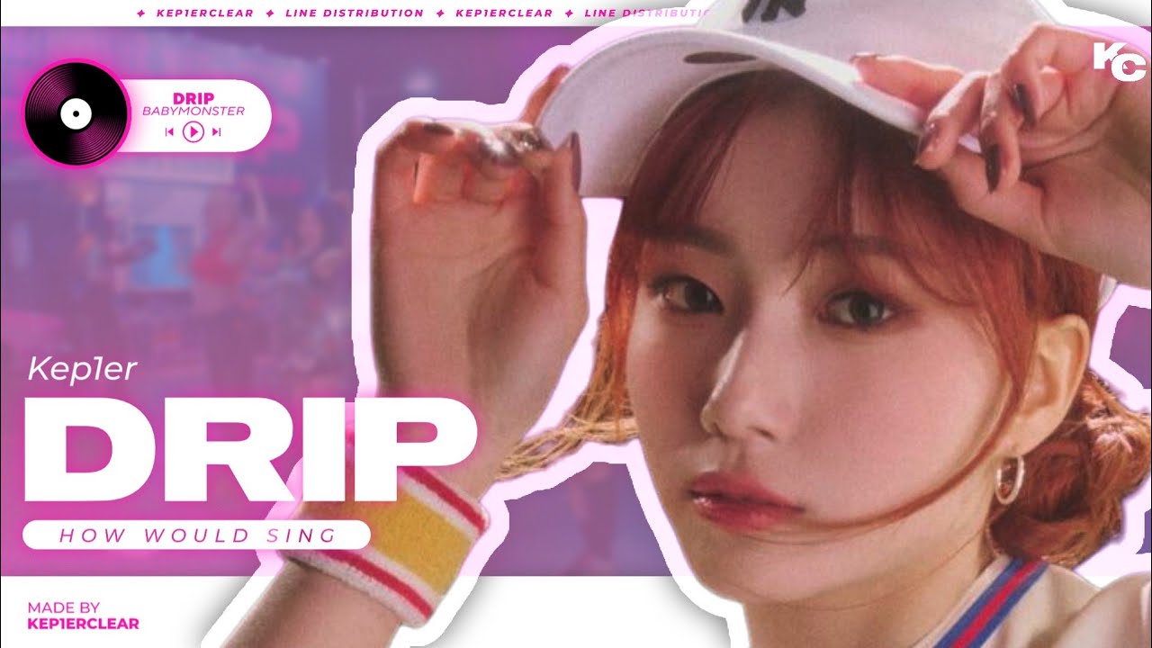 Kep1er (케플러) - DRIP (AI COVER) Original by BABYMONSTER