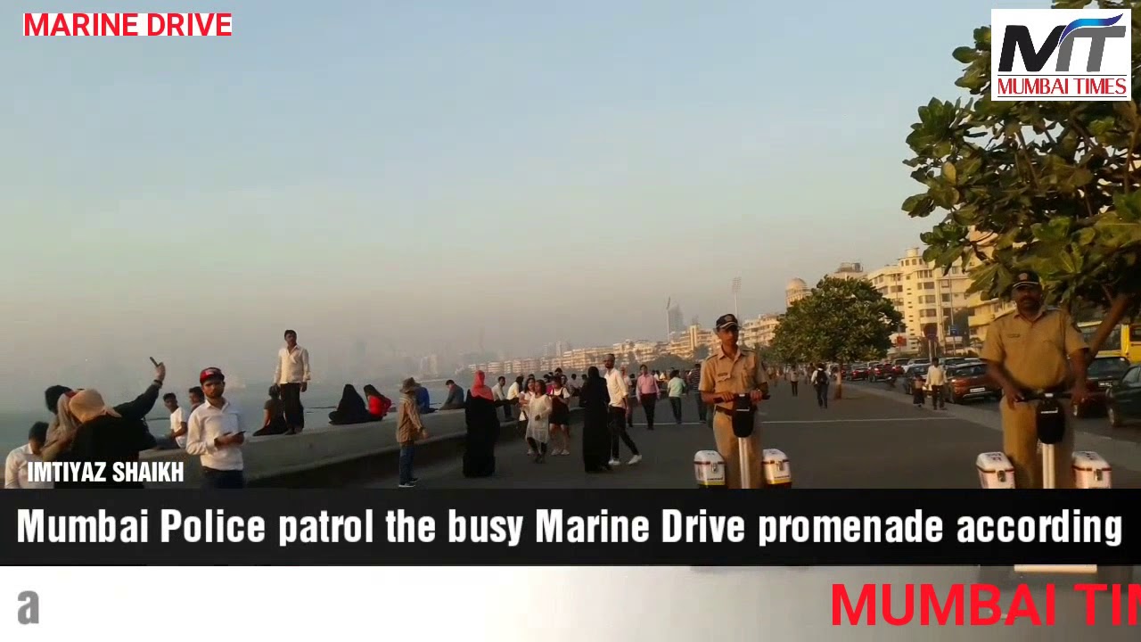 MUMBAI TIMES : The new way to patrol the busy Marine Drive promenade, according to the Marine Drive camera iphone 8 plus apk