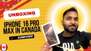 Unboxing iPhone 16 pro max in Canada | Price in canada | How to get it for $0 down iPhone 16 pro