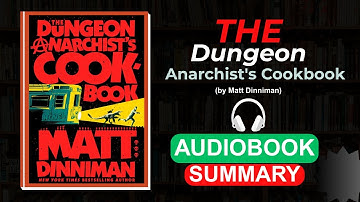 Dungeon Anarchist’s Cookbook | Complete Audiobook Summary