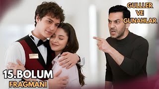 Güller Ve Günahlar 15. Bölüm Fragmanı Serhat Ailesine Karşı Rest Çekiyor Zeynepin Yanında Durmanı