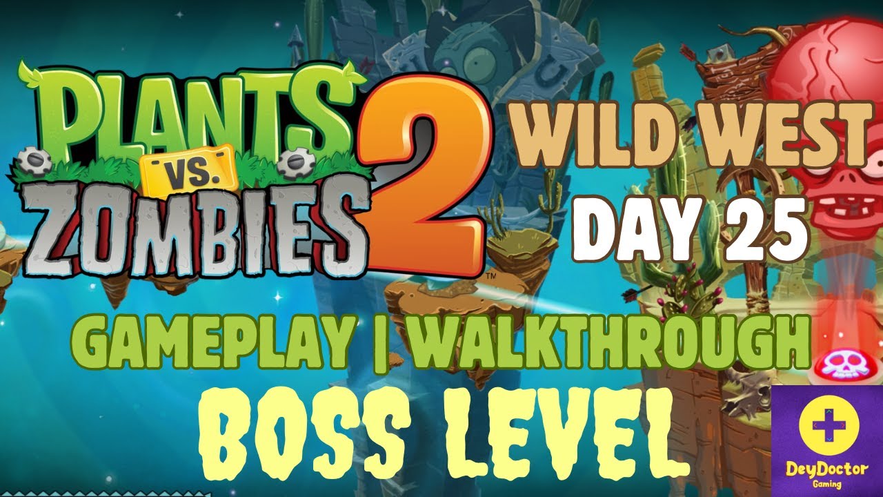 Plants Vs Zombies 2 | Wild West Day 25 Boss Level Walkthrough ...