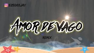 Amor de Vago ( Remix ) @LaTylaM x @malandro-de-america x EzeDeejay