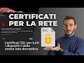 🔒Certificati SSL per tutti i dispositivi della nostra rete domestica