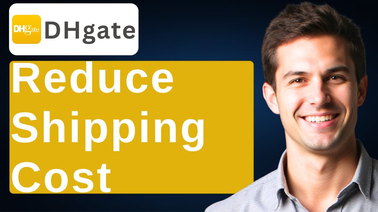 How To Reduce Shipping Cost On DHgate [2026 Guide]