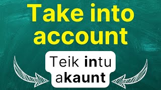 COMO SE DICE Take Into Account Tomar en cuenta Considerar Tener presente en ingl