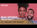 Imagining a better world with Logan Browning | If I Ruled The World | Bear Witness, Take Action 3