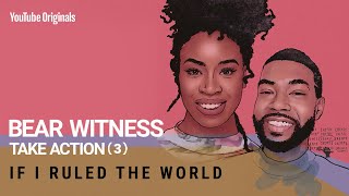Imagining a better world with Logan Browning | If I Ruled The World | Bear Witness, Take Action 3