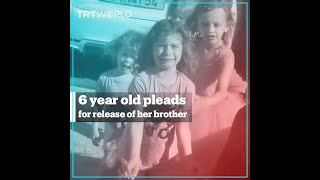 6-Year-Old Pleads With Israeli Forces To Release Her Brother