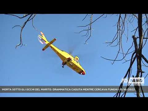 MORTA SOTTO GLI OCCHI DEL MARITO: DRAMMATICA CADUTA MENTRE CERCAVA FUNGHI | 15/10/2022