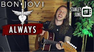 Always - Bon Jovi (Stanley June Acoustic Cover)