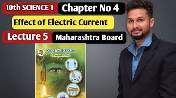 10th Science 1| Chapter 04 | Effects of Electric Current | Lecture 5 | maharashtra board |