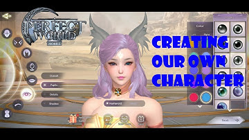 Creating And Customizing Our Own Character | Perfect World Mobile | Lolo Pordo