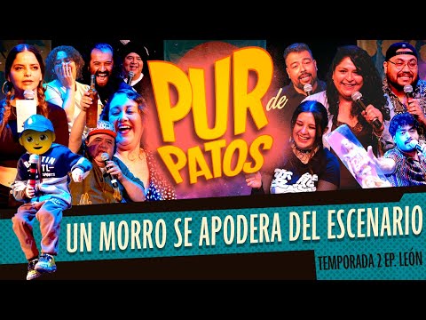 Un morro se apodera del escenario - Pur de Patos T2 Ep. León