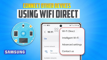 Connect Devices via Wi-Fi Direct on Samsung | Wi-Fi Direct Guide for Samsung Users