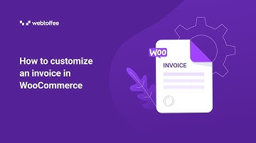 How to customize an invoice in WooCommerce - WordPress Plugin