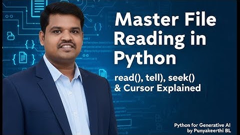 Master Python File Reading: read(), tell(), seek() & Cursor Explained  | Python for Generative AI