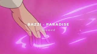 bazzi - paradise (s l o w e d)