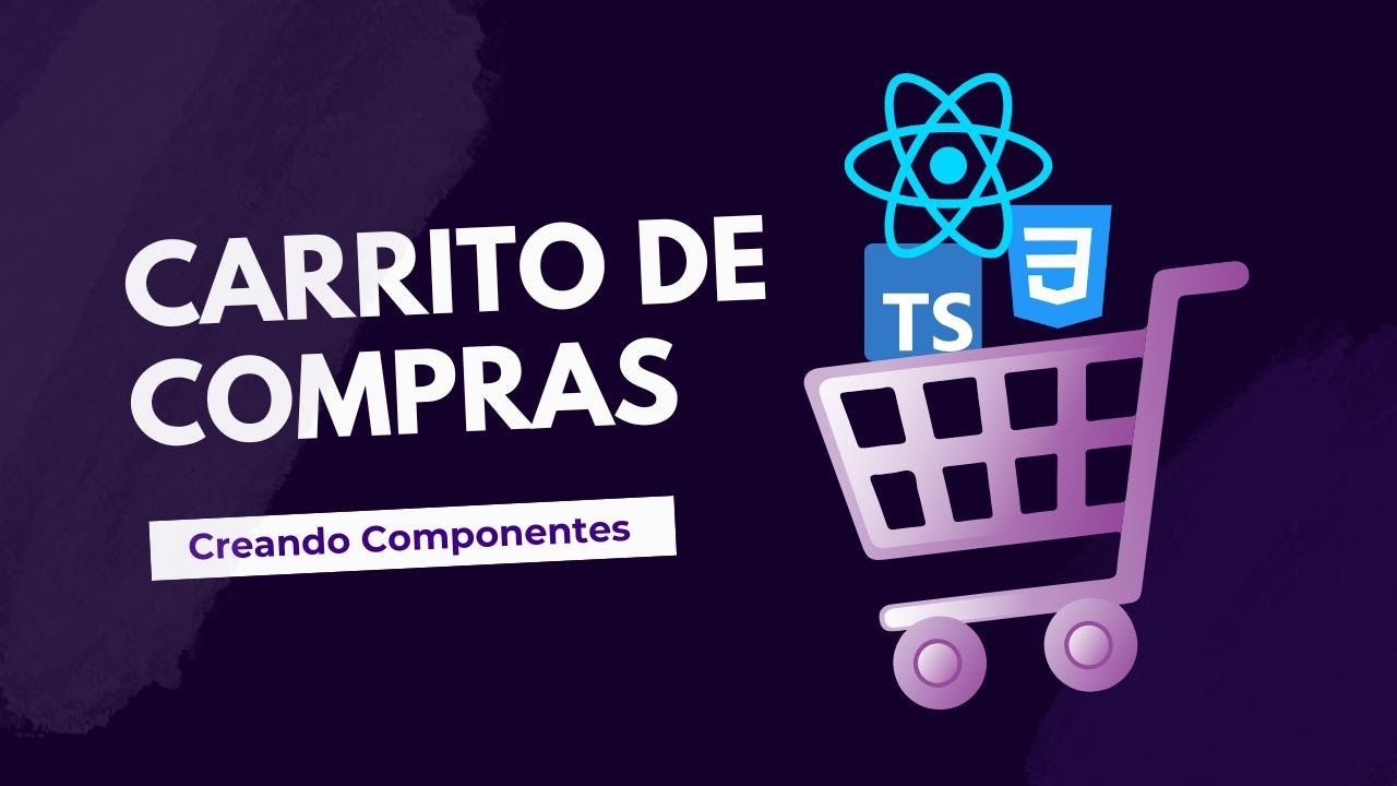 Creando Componentes en React | Carrito de Compras con React y ...