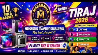 EN DIRECT 2eme Edition TIRAJ 2026 Maranatha Transfert Zelle Services 10 Prix a Gagner
