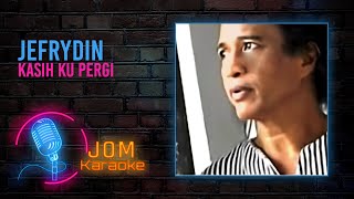 Video thumbnail of "Jefrydin - Kasih Ku Pergi (Official Karaoke Video)"