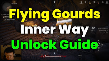 How To Unlock Flying Gourds Inner Way (Guide) - Where Winds Meet