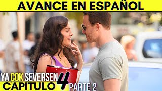 Ya Çok Seversen 4 AVANCE 2 EN ESPAÑOL ( Series Turcas )