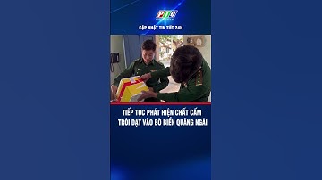 Tiếp tục phát hiện chất cấm trôi dạt vào bờ biển Quảng Ngãi | PTQ