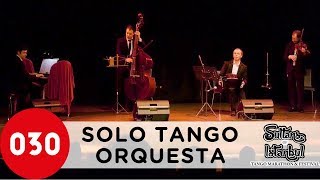 Solo Tango Orquesta – La trampera at Sultans of Istanbul 2016