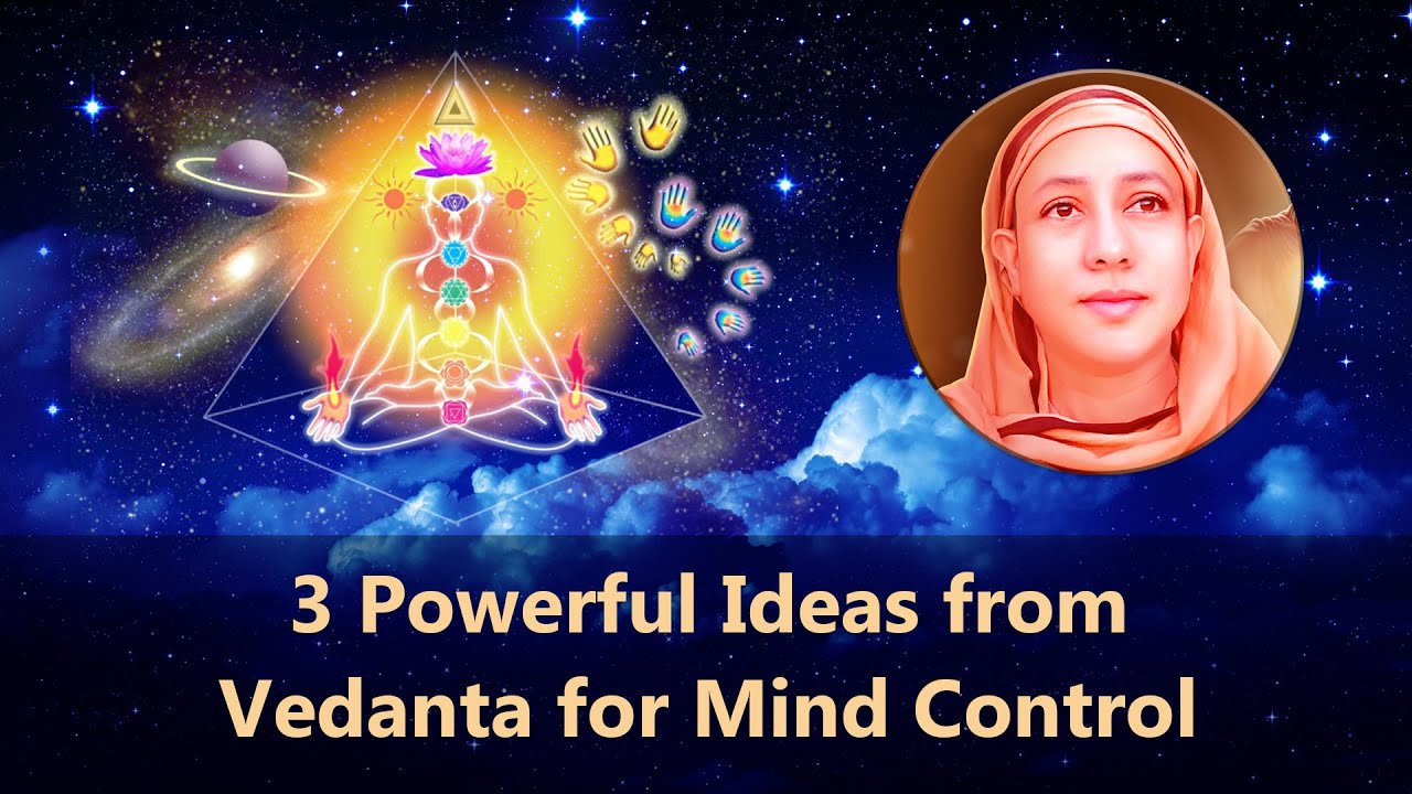 3 Powerful Ideas from Vedanta for Mind Control   Pravrajika Divyanandaprana