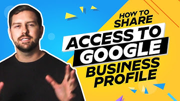 How To Share Access To Google Business Profile