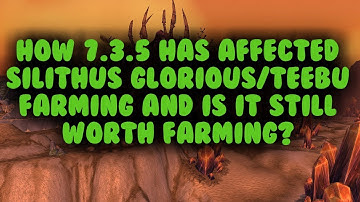 How 7.3.5 Affected  Silithus Farm and is it still worth farming?