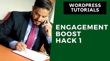 Wordpress Tutorial Part 5 | Engagement Boost Hack 1