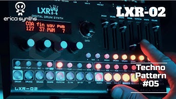 ERICA SYNTHS LXR 02 TECHNO  PATTERN #5