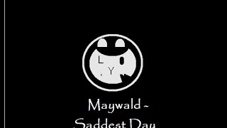 Maywald - Saddest Day  (Radio Edit) [OUT NOW]