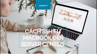 CÁCH SSH TỪ MACBOOK ĐẾN SERVER CENTOS