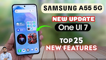 Samsung A55 5G One UI 7 Update : Top 25 New Features