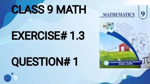 CLASS 9 MATH /CHAPTER#1 /EXERCISE#1.3 /QUESTIONS#1 /