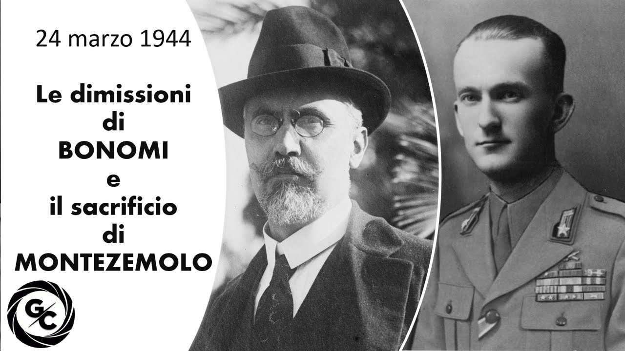 Le dimissioni di Ivanoe BONOMI e il sacrificio del colonnello MONTEZEMOLO 22 marzo 2 aprile 1944