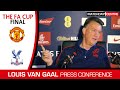 [FA Cup Final] Manchester United vs Crystal Palace : Louis Van Gaal Press Conference