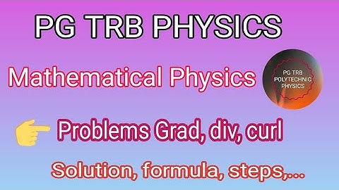 UNIT - 01 I MATHEMATICAL PHYSICS I PGTRB I PHYSICS I MATERIALS AVAILABLE I gradient I divergence I