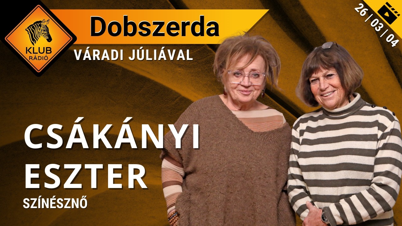 Minden áron a színpadra vágyott | Csákányi Eszter