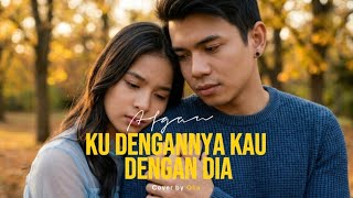 Afgan - Ku dengannya kau dengan dia - Cover By Oka 