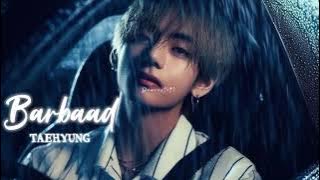 Taehyung - Barbaad saiyaara song | Ai Cover | Kim taehyung | BTS Hindi song cover 