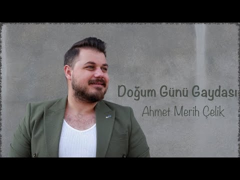 Ahmet Merih Çelik - Doğum Günü Gaydası