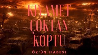 öz'ün ifadesi - Kıyamet Çoktan Koptu Resimi