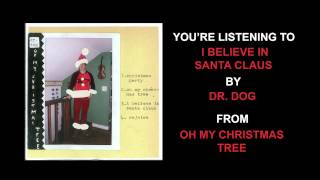 Video thumbnail of "Dr. Dog - "I Believe In Santa Claus" (Full Album Stream)"