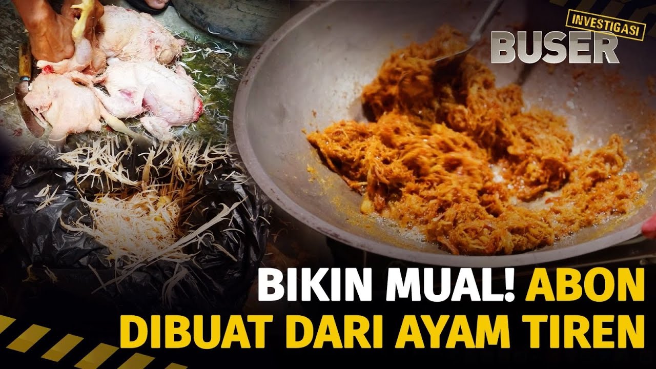 Serem, Ayam Bangkai Jadi Abon | Buser Investigasi