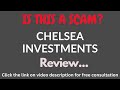 Chelsea-investments.com Review: THIS IS A SCAM? (Chelsea Investments)